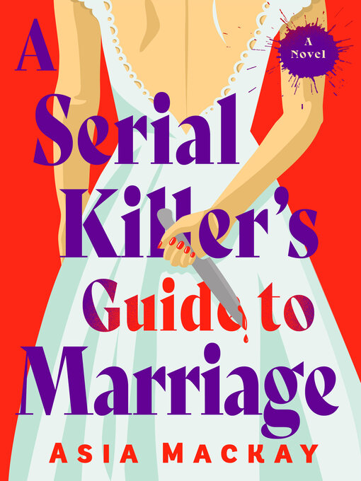 Title details for A Serial Killer's Guide to Marriage by Asia Mackay - Wait list